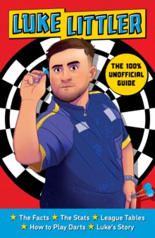 Scholastic The 100% Unofficial Guide To Luke Littler, Darts Champion
