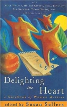 Delighting the Heart : Notebook by Women Writers, Paperback Book Delighting the Heart : Notebook by Women Writers, Paperback Book