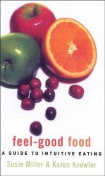 Feel-good Food : A Guide to Intuitive Eating, Paperback Book Feel-good Food : A Guide to Intuitive Eating, Paperback Book