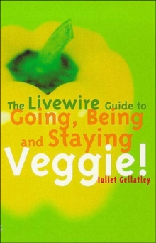 The Livewire Guide to Going, Being and Staying Veggie!, Paperback Book The Livewire Guide to Going, Being and Staying Veggie!, Paperback Book