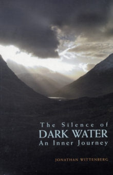 The Silence of Dark Water : An Inner Journey, Paperback Book The Silence of Dark Water : An Inner Journey, Paperback Book