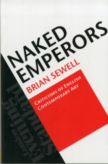 Naked Emperors : Criticisms of English Contemporary Art, Paperback Book Naked Emperors : Criticisms of English Contemporary Art, Paperback Book