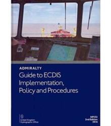 Admiralty Guide to ECDIS Implementation, Policy and Procedures