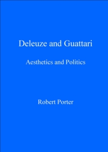 Deleuze and Guattari : Aesthetics and Politics