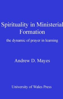 Spirituality in Ministerial Formation : The Dynamic of Prayer in Learning