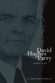 David Hughes Parry : A Jurist in Society