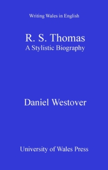 R. S. Thomas : A Stylistic Biography