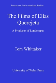 The Films of Elias Querejeta : A Producer of Landscapes