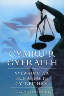 Cymru'r Gyfraith : Sylwadau ar Hunaniaeth Gyfreithiol, Paperback / softback Book Cymru'r Gyfraith : Sylwadau ar Hunaniaeth Gyfreithiol, Paperback / softback Book