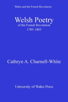 Welsh Poetry of the French Revolution, 1789-1805