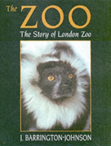 Zoo : The Story of London Zoo, Paperback Book Zoo : The Story of London Zoo, Paperback Book
