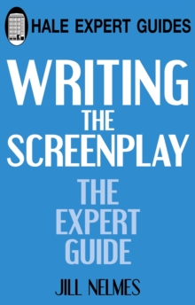 Writing the Screenplay, Paperback / softback Book Writing the Screenplay, Paperback / softback Book