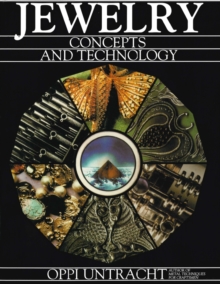 Jewelry Concepts and Technology, Hardback Book Jewelry Concepts and Technology, Hardback Book
