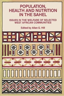 Population, Health and Nutrition in the Sahel : Issues in the Welfare of Selected West African Communities