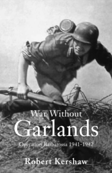 War without Garlands : Operation Barbarossa, Paperback Book War without Garlands : Operation Barbarossa, Paperback Book