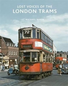 Lost Voices of the London Tram, Hardback Book Lost Voices of the London Tram, Hardback Book