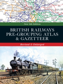 British Railways Pre-Grouping Atlas & Gazetteer, Hardback Book British Railways Pre-Grouping Atlas & Gazetteer, Hardback Book
