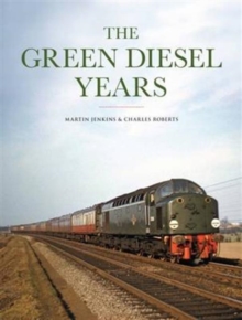 The Green Diesel Years, Hardback Book The Green Diesel Years, Hardback Book
