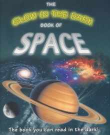 The Glow in the Dark Book of Space, Hardback Book The Glow in the Dark Book of Space, Hardback Book