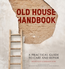 Old House Handbook : A Practical Guide to Care and Repair, Hardback Book Old House Handbook : A Practical Guide to Care and Repair, Hardback Book