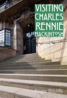 Visiting Charles Rennie Mackintosh, Paperback Book Visiting Charles Rennie Mackintosh, Paperback Book