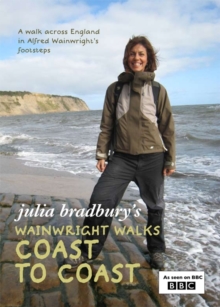 Julia Bradbury's Wainwright Walks: Coast to Coast, Paperback Book Julia Bradbury's Wainwright Walks: Coast to Coast, Paperback Book