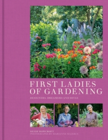 First Ladies of Gardening, Hardback Book First Ladies of Gardening, Hardback Book