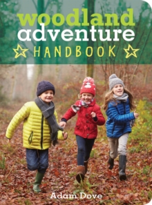 Woodland Adventure Handbook, Paperback Book Woodland Adventure Handbook, Paperback Book