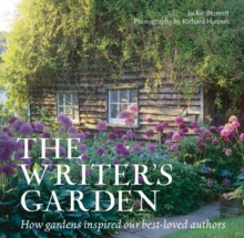 The Writer's Garden : How Gardens Inspired our Best-loved Authors, Paperback / softback Book The Writer's Garden : How Gardens Inspired our Best-loved Authors, Paperback / softback Book