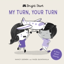 My Turn, Your Turn : A Story About Sharing, Hardback Book My Turn, Your Turn : A Story About Sharing, Hardback Book
