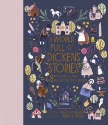 A World Full of Dickens Stories : 8 best-loved classic tales retold for children