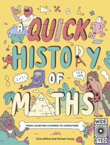 A Quick History of Maths : From Counting Cavemen to Big Data, Paperback / softback Book A Quick History of Maths : From Counting Cavemen to Big Data, Paperback / softback Book