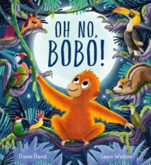 Oh No, Bobo! : A sweet story with a gentle message about personal space, Paperback / softback Book Oh No, Bobo! : A sweet story with a gentle message about personal space, Paperback / softback Book
