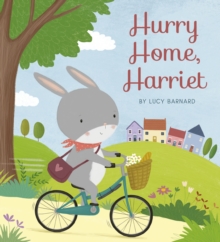 Hurry Home, Harriet : A Birthday Story, Paperback / softback Book Hurry Home, Harriet : A Birthday Story, Paperback / softback Book