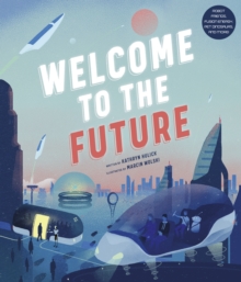 Welcome to the Future : Robot Friends, Fusion Energy, Pet Dinosaurs, and More!