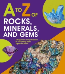 A to Z of Rocks, Minerals and Gems, Hardback Book A to Z of Rocks, Minerals and Gems, Hardback Book