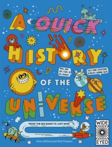 A Quick History of the Universe : From the Big Bang to Just Now, Paperback / softback Book A Quick History of the Universe : From the Big Bang to Just Now, Paperback / softback Book