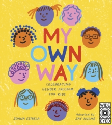 My Own Way : Celebrating Gender Freedom For Kids