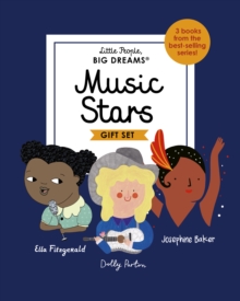 Little People, BIG DREAMS: Music Stars : 3 books from the best-selling series! Ella Fitzgerald - Dolly Parton - Josephine Baker