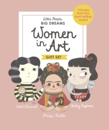 Frances Lincoln Children's Books Little People, Big Dreams, Women In Art , 3 Books From The Best-selling Series! Coco Chanel - Frida Kahlo - Audrey Hepburn