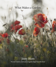 What Makes a Garden : A considered approach to garden design