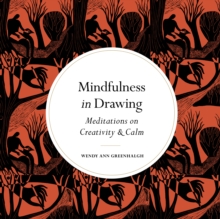 Mindfulness in Drawing : Meditations on Creativity & Calm