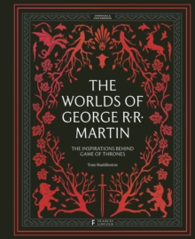 The Worlds of George RR Martin : The inspirations behind Game of Thrones