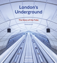 London's Underground, Updated Edition : The Story of the Tube