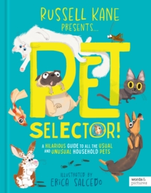 Pet Selector! : A hilarious guide to all the usual and unusual household pets