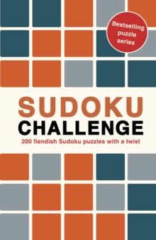 Sudoku Challenge : 200 fiendish Sudoku puzzles with a twist