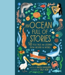 An Ocean Full of Stories : 50 Folk Tales and Legends from Around the World