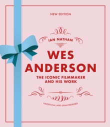 White Lion Publishing Wes Anderson , The Iconic Filmmaker And His Work