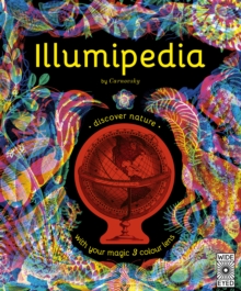 Illumipedia : Wonder at Dinosaurs, Animals, Oceans and Minibeasts with your Magic Three-Colour Lens