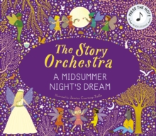 The Story Orchestra: Shakespeare's A Midsummer Night's Dream : Press the note to hear Mendelssohn's music Volume 10